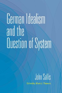 Cover German Idealism and the Question of System