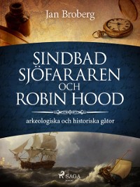 Cover Sindbad Sjöfararen och Robin Hood: arkeologiska och historiska gåtor
