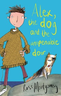 Cover Alex, the Dog and the Unopenable Door