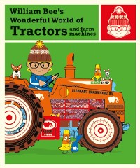 Cover William Bee's Wonderful World of Tractors and Farm Machines