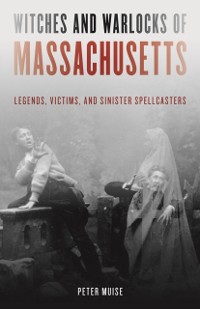 Cover Witches and Warlocks of Massachusetts