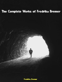 Cover The Complete Works of Fredrika Bremer