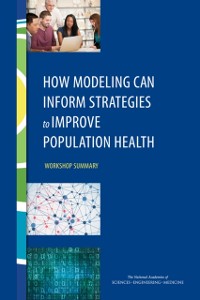 Cover How Modeling Can Inform Strategies to Improve Population Health