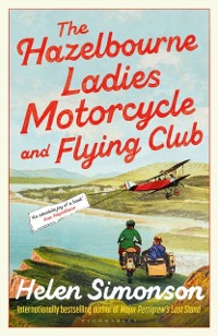 Cover The Hazelbourne Ladies Motorcycle and Flying Club : the captivating new novel from the bestselling author of Major Pettigrew's Last Stand
