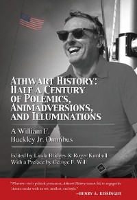 Cover Athwart History: Half a Century of Polemics, Animadversions, and Illuminations