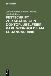 Cover Festschrift zur 50jährigen Doktorjubelfeier Karl Weinholds am 14. Januar 1896