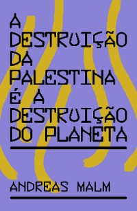 Cover A destruição da Palestina é a destruição do Planeta