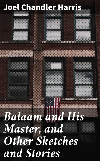 Cover Balaam and His Master, and Other Sketches and Stories