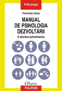 Cover Manual de psihologia dezvoltării: o abordare psihodinamică