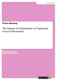 Cover The Impact of Urbanization on Vegetation in Accra Metropolis