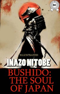Cover Bushido: the Soul of Japan. Illustrated