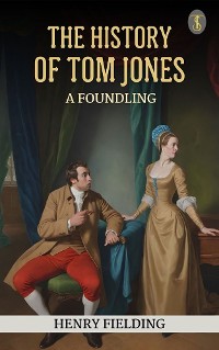 Cover The History of Tom Jones, A Foundling