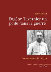 Cover Eugène Tavernier un poilu dans la guerre Tome III Paris