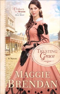 Cover Trusting Grace (Virtues and Vices of the Old West Book #3)