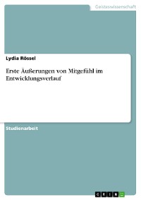 Cover Erste Äußerungen von Mitgefühl im Entwicklungsverlauf