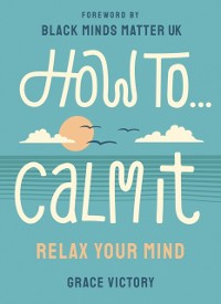 Cover How To Calm It