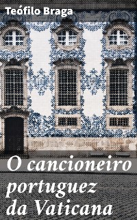 Cover O cancioneiro portuguez da Vaticana