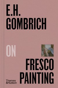 Cover E.H.Gombrich on Fresco Painting