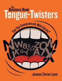 Cover Business Book of Tongue Twisters: Can You Communicate With Clarity?