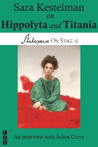 Cover Sara Kestelman on Hippolyta and Titania (Shakespeare On Stage)
