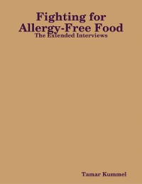 Cover Fighting for Allergy-Free Food - The Extended Interviews