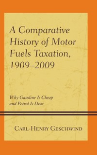 Cover Comparative History of Motor Fuels Taxation, 1909-2009