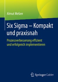 Cover Six Sigma - Kompakt und praxisnah