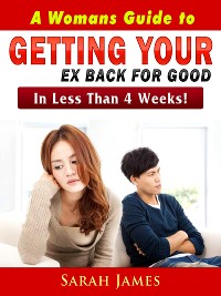 Cover A Womans Guide to Getting Your Ex Back for Good