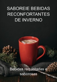 Cover Saboreie Bebidas Reconfortantes De Inverno