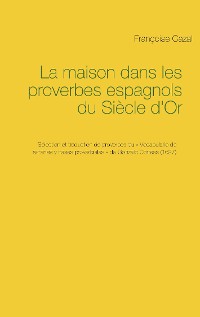 Cover La maison dans les proverbes espagnols du Siècle d'Or