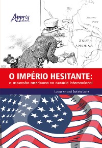 Cover O Império Hesitante: A Ascensão Americana no Cenário Internacional