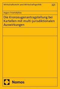 Cover Die Kronzeugenantragstellung bei Kartellen mit multi-jurisdiktionalen Auswirkungen