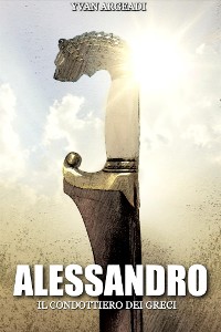 Cover Alessandro: il condottiero dei greci
