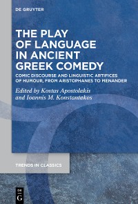 Cover The Play of Language in Ancient Greek Comedy