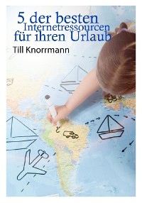 Cover 5 der besten Internetressourcen für ihren Urlaub