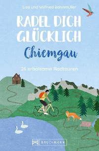Cover Radel dich glücklich – Chiemgau