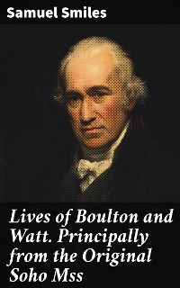 Cover Lives of Boulton and Watt. Principally from the Original Soho Mss