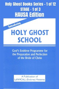 Cover Introducing Holy Ghost School - God's Endtime Programme for the Preparation and Perfection of the Bride of Christ - HAUSA EDITION