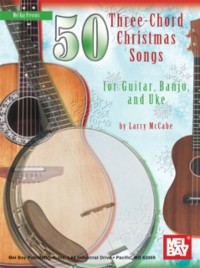 Cover 50 Three-Chord Christmas Songs for Guitar, Banjo & Uke
