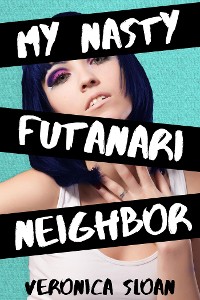 Cover My Nasty Futanari Neighbor