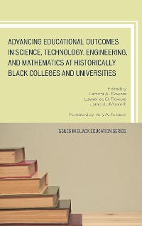 Cover Advancing Educational Outcomes in Science, Technology, Engineering, and Mathematics at Historically Black Colleges and Universities