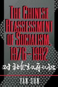 Cover The Chinese Reassessment of Socialism, 1976-1992
