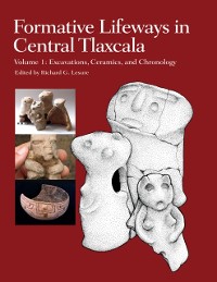 Cover Formative Lifeways in Central Tlaxcala, Volume 1