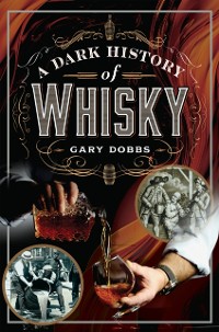 Cover Dark History of Whisky