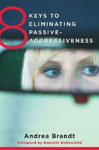 Cover 8 Keys to Eliminating Passive-Aggressiveness (8 Keys to Mental Health)