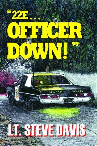 Cover "22E ... Officer Down!"