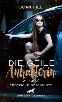 Cover Die geile Anhalterin | Erotische Geschichte