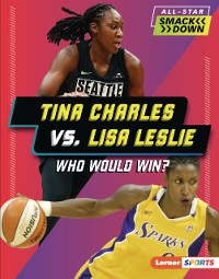 Cover Tina Charles vs. Lisa Leslie