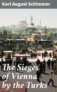 Cover The Sieges of Vienna by the Turks