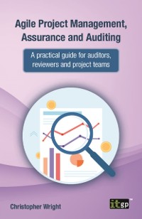 Cover Agile Project Management, Assurance and Auditing